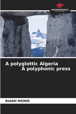 Riadh Monir, RIADH MONIR - polyglottic Algeria A polyphonic press, Häftad