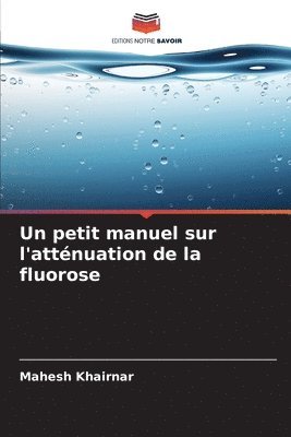 Un petit manuel sur l'attnuation de la fluorose 1