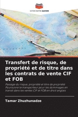 bokomslag Transfert de risque, de proprit et de titre dans les contrats de vente CIF et FOB