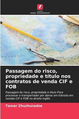 bokomslag Passagem do risco, propriedade e ttulo nos contratos de venda CIF e FOB