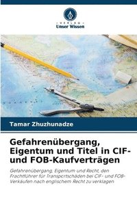 bokomslag Gefahrenbergang, Eigentum und Titel in CIF- und FOB-Kaufvertrgen