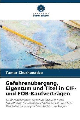 bokomslag Gefahrenbergang, Eigentum und Titel in CIF- und FOB-Kaufvertrgen