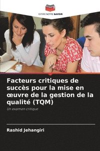 bokomslag Facteurs critiques de succs pour la mise en oeuvre de la gestion de la qualit (TQM)