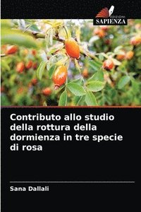 bokomslag Contributo allo studio della rottura della dormienza in tre specie di rosa