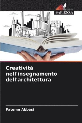 bokomslag Creativit nell'insegnamento dell'architettura