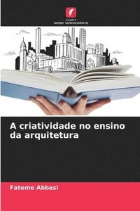 bokomslag A criatividade no ensino da arquitetura