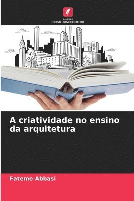 bokomslag A criatividade no ensino da arquitetura