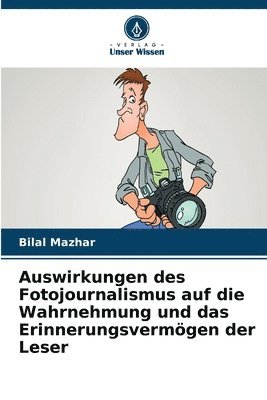 Auswirkungen des Fotojournalismus auf die Wahrnehmung und das Erinnerungsvermgen der Leser 1