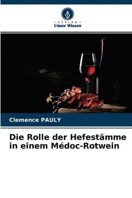 Die Rolle der Hefestamme in einem Medoc-Rotwein 1