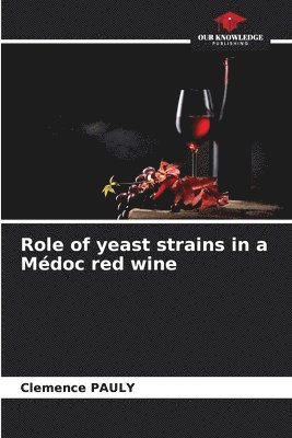 Role of yeast strains in a Medoc red wine 1