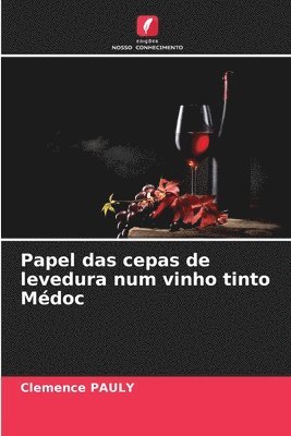 Papel das cepas de levedura num vinho tinto Medoc 1