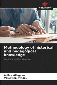 bokomslag Methodology of historical and pedagogical knowledge