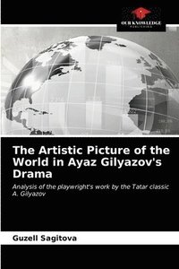 bokomslag The Artistic Picture of the World in Ayaz Gilyazov's Drama