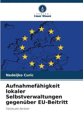 bokomslag Aufnahmefhigkeit lokaler Selbstverwaltungen gegenber EU-Beitritt