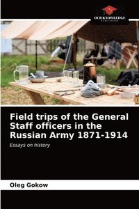 bokomslag Field trips of the General Staff officers in the Russian Army 1871-1914