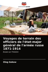 bokomslag Voyages de terrain des officiers de l'tat-major gnral de l'arme russe 1871-1914