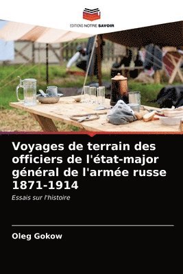 Voyages de terrain des officiers de l'tat-major gnral de l'arme russe 1871-1914 1