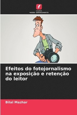 bokomslag Efeitos do fotojornalismo na exposição e retenção do leitor