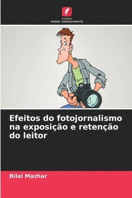 Efeitos do fotojornalismo na exposio e reteno do leitor 1