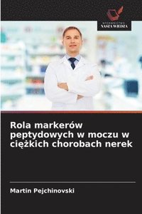 bokomslag Rola markerów peptydowych w moczu w ci??kich chorobach nerek