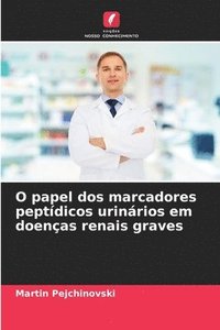 bokomslag O papel dos marcadores peptídicos urinários em doenças renais graves