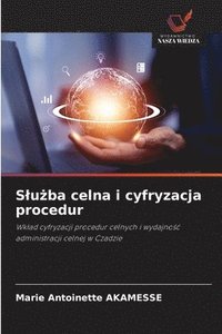 bokomslag S¿u¿ba celna i cyfryzacja procedur