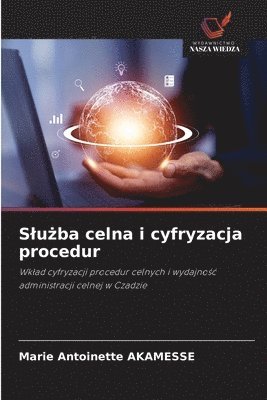 bokomslag S¿u¿ba celna i cyfryzacja procedur