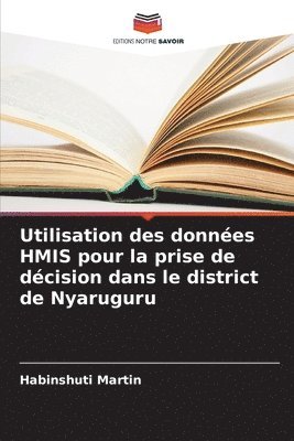 Habinshuti Martin - Utilisation des données HMIS pour la prise de décision dans le district de Nyaruguru, Häftad
