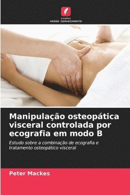 bokomslag Manipulação osteopática visceral controlada por ecografia em modo B