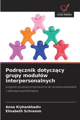 Anna Kiyhankhadiv, Elisabeth Schramm - Podręcznik dotyczący grupy modulów interpersonalnych, Häftad