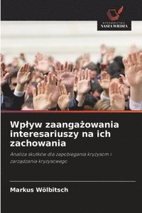 bokomslag Wplyw zaanga?owania interesariuszy na ich zachowania