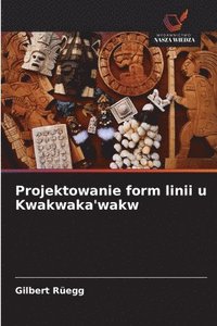 bokomslag Projektowanie form linii u Kwakwaka'wakw