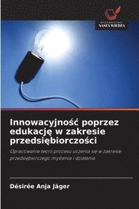 bokomslag Innowacyjno?c poprzez edukacj? w zakresie przedsi?biorczo?ci