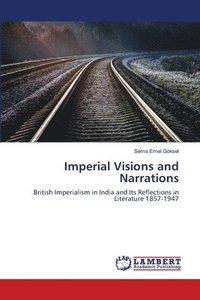 bokomslag Imperial Visions and Narrations