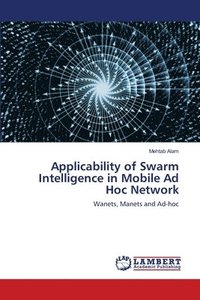bokomslag Applicability of Swarm Intelligence in Mobile Ad Hoc Network