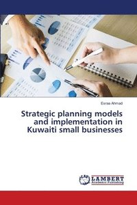 bokomslag Strategic planning models and implementation in Kuwaiti small businesses