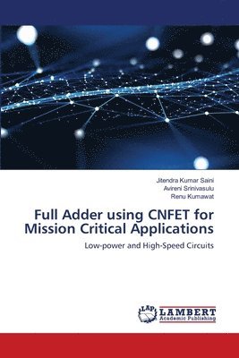 Full Adder using CNFET for Mission Critical Applications 1