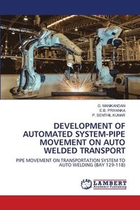 bokomslag Development of Automated System-Pipe Movement on Auto Welded Transport