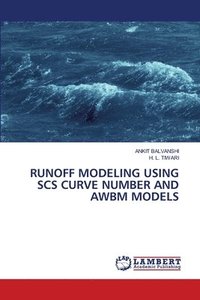 bokomslag Runoff Modeling Using Scs Curve Number and Awbm Models