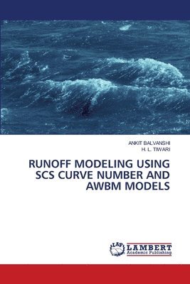 Runoff Modeling Using Scs Curve Number and Awbm Models 1