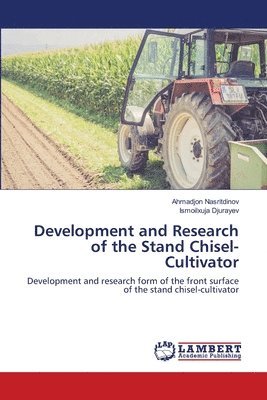 Development and Research of the Stand Chisel-Cultivator 1