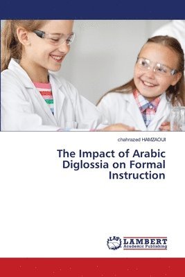The Impact of Arabic Diglossia on Formal Instruction 1