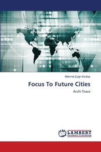 bokomslag Focus To Future Cities