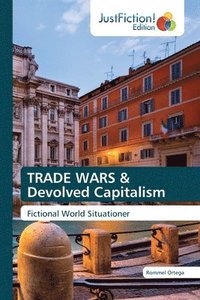 bokomslag TRADE WARS & Devolved Capitalism