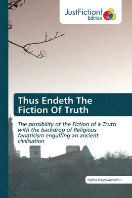 bokomslag Thus Endeth The Fiction Of Truth