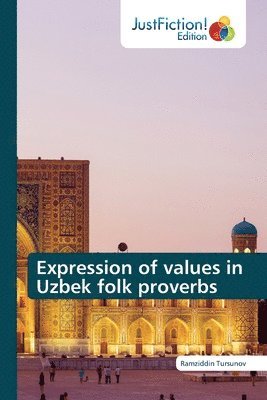 Expression of values in Uzbek folk proverbs 1