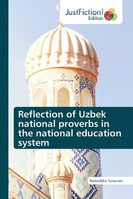 Reflection of Uzbek national proverbs in the national education system 1