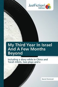 bokomslag My Third Year In Israel And A Few Months Beyond