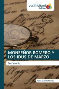 bokomslag Monseor Romero Y Los Idus de Marzo