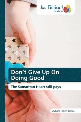 Don't Give Up On Doing Good 1